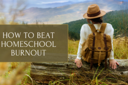 How to beat homeschool burnout